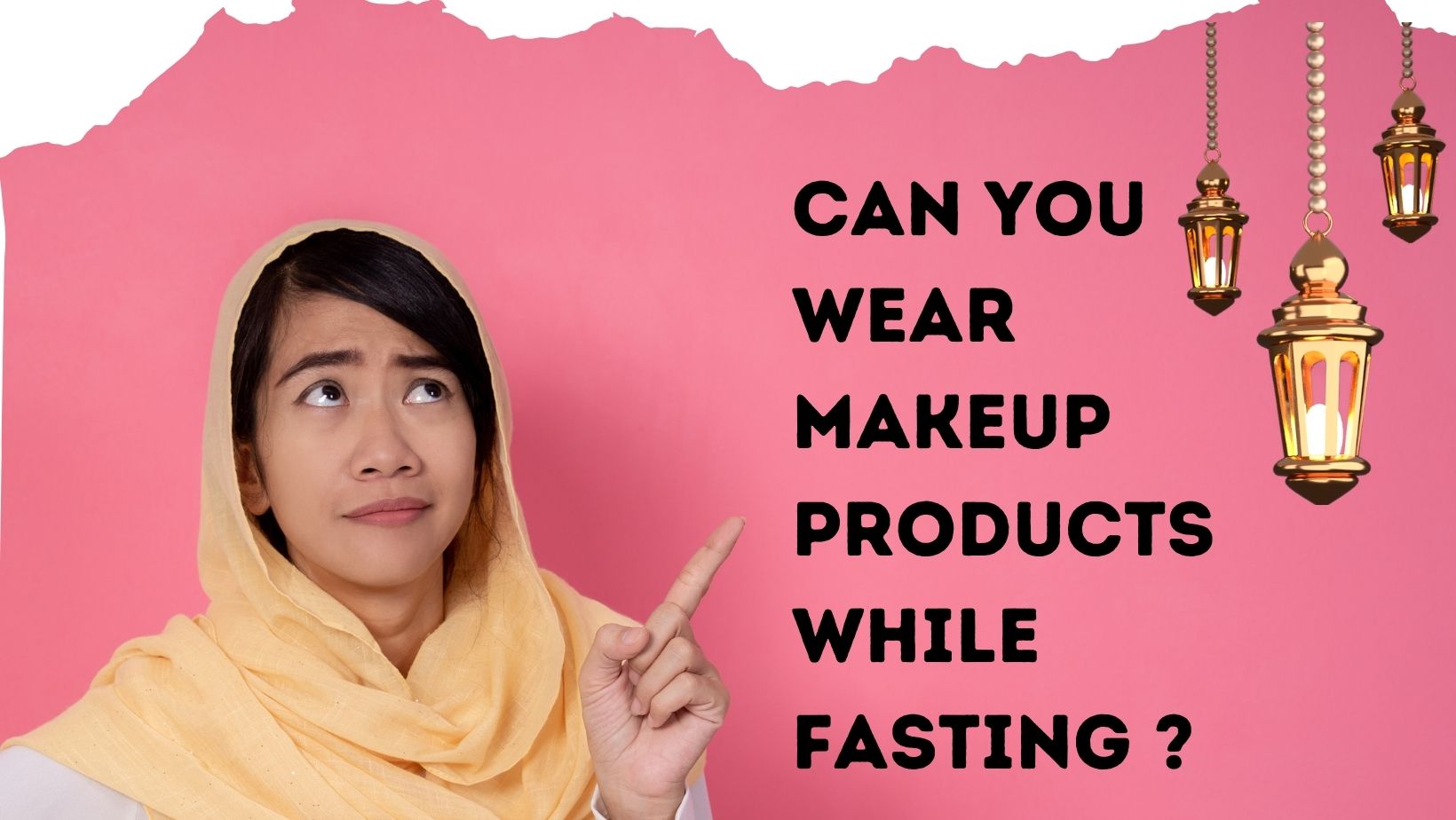 Can you wear makeup during ramadan